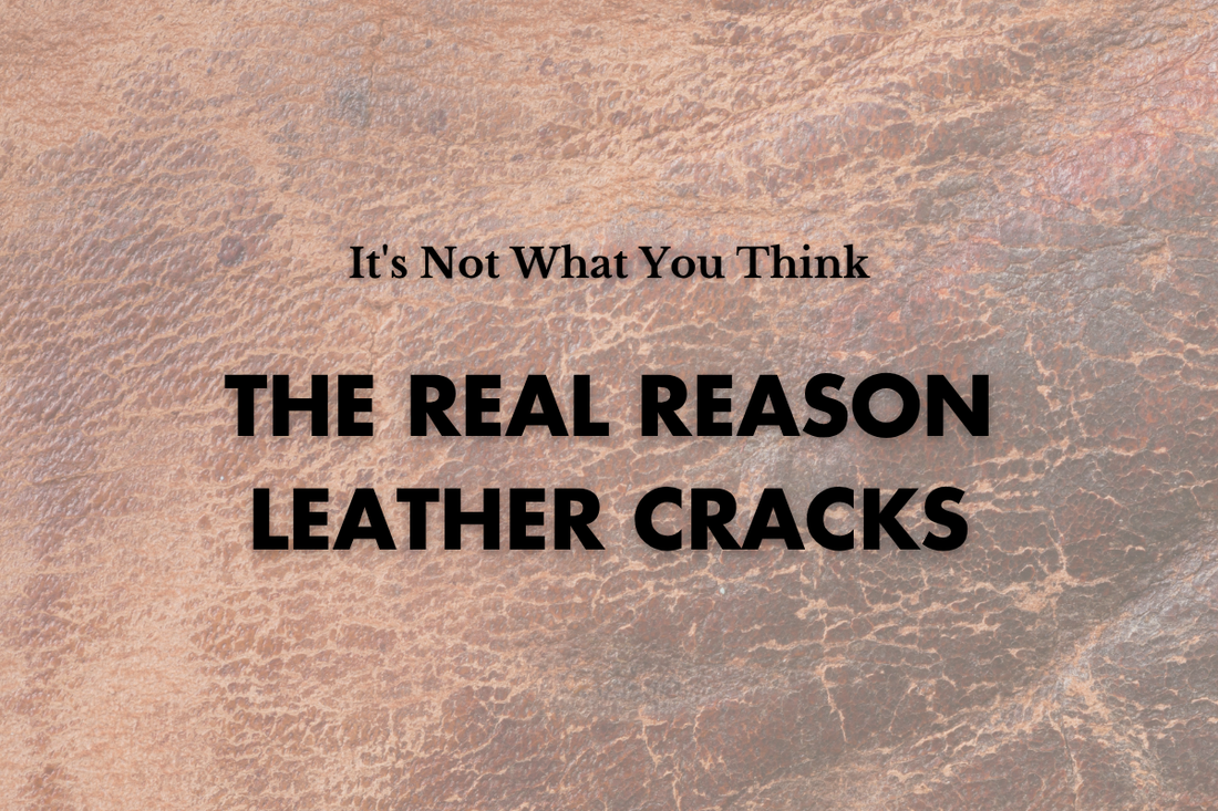 The Real Reason Leather Cracks (It's Not What You Think)